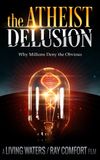 The Atheist Delusion