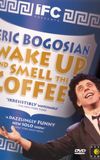 Eric Bogosian: Wake Up and Smell the Coffee