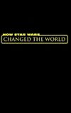 How Star Wars Changed the World