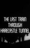 The Last Train Through Harecastle Tunnel