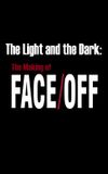 The Light and the Dark: The Making of 'Face/Off'