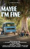 Maybe I'm Fine