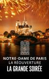 Notre-Dame de Paris : La Réouverture - La Grande Soirée