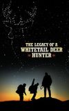 The Legacy of a Whitetail Deer Hunter