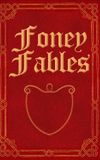 Foney Fables