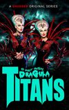 The Boulet Brothers' Dragula: Titans