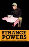 Strange Powers: Stephin Merritt and the Magnetic Fields