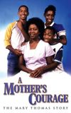 A Mother's Courage: The Mary Thomas Story