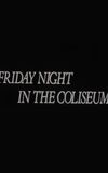 Friday Night in the Coliseum