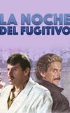 La noche del fugitivo