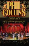 Phil Collins: Going Back - Live at the Roseland Ballroom, NYC