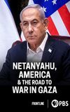 Netanyahu, America & the Road to War in Gaza