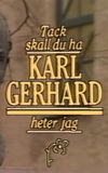 Tack ska du ha, Karl Gerhard heter jag