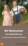 Wir Weltmeister – ein Fußballmärchen