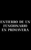 Entierro de un funcionario en primavera