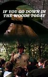 If You Go Down in the Woods Today