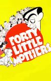 Forty Little Mothers