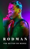 Rodman: For Better or Worse