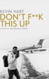 Kevin Hart: Don't F**k This Up