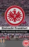 Eintracht Frankfurt - a dream trip through Europe