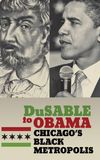 DuSable to Obama: Chicago's Black Metropolis