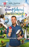 Kirk Cameron Presents: The Homeschool Awakening