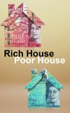 Rich House, Poor House