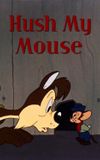 Hush My Mouse