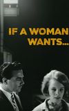 If a Woman Wants...