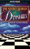 The Secret World of Dreams