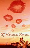 27 Missing Kisses