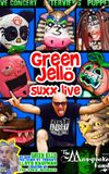 Green Jello Suxx Live