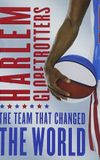 The Harlem Globetrotters: The Team That Changed the World