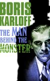 Boris Karloff: The Man Behind the Monster