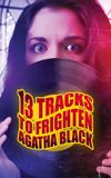 13 Tracks to Frighten Agatha Black