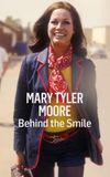 Mary Tyler Moore: Behind the Smile