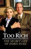 Too Rich: The Secret Life of Doris Duke