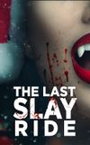 The Last Slay Ride