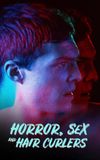 Horror, Sex & Hair Curlers