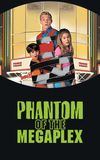 Phantom of the Megaplex