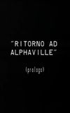 Prologo a Ritorno ad Alphaville