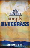 Country's Family Reunion: Simply Bluegrass - Volumes One & Two