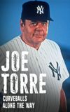 Joe Torre: Curveballs Along the Way