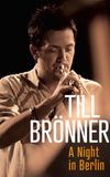 Till Bronner: A Night in Berlin