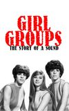 Girl Groups: The Story of a Sound