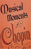 Musical Moments from Chopin