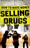 How to Make Money Selling Drugs