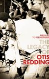 Dreams to Remember: The Legacy of Otis Redding