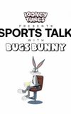 Looney Tunes Presents: Sports Talk With Bugs Bunny