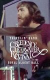 Travelin' Band: Creedence Clearwater Revival at the Royal Albert Hall